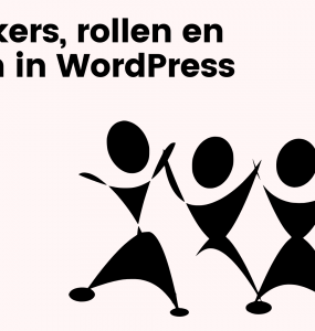 Gebruikers, rollen en rechten in WordPress