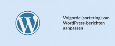 Volgorde van WordPress-berichten aanpassen