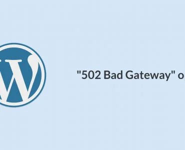 WordPress "502 Bad Gateway" oplossen