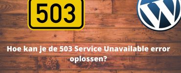Hoe kan je de 503 Service Unavailable error oplossen