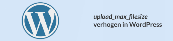 Upload_max_filesize verhogen in WordPress