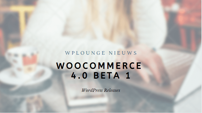 WooCommerce 4.0 Beta 1